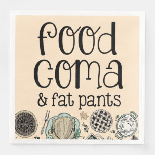 Food Coma & Fat Pants Friendsgiving Thanksgiving Paper Dinner Napkins