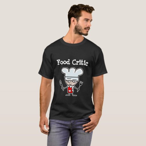 Food critic T-shirt with humorous cartoon chef | Zazzle