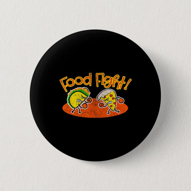 Food Fight - Funny Taco Pizza Slice Hungry Cartoon Button (Front)