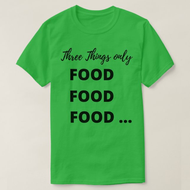 food food food  T-Shirt (Design Front)