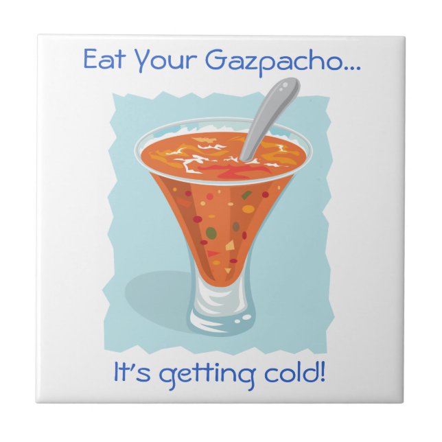 Food For Thought_Eat Your Gazpacho Ceramic Tile (Front)