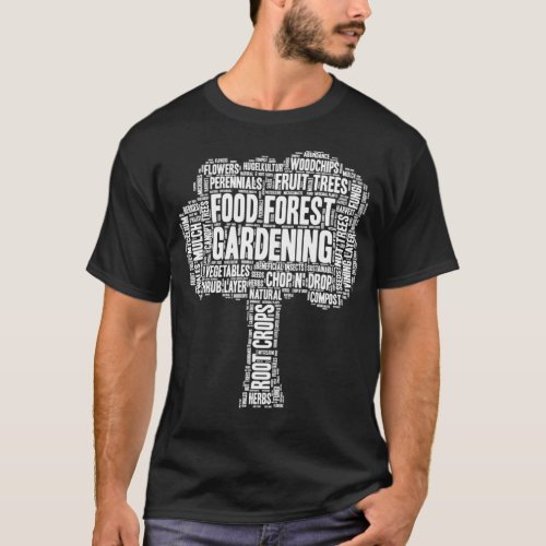 Food Forest Gardening Garden Design T_Shirt