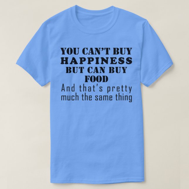 food funny saying  T-Shirt (Design Front)