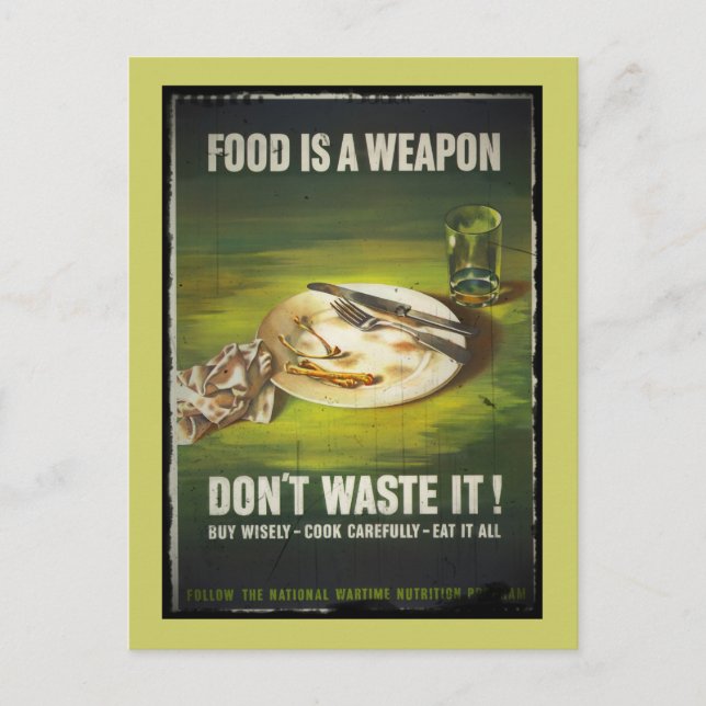Food is a Weapon Don't Waste Postcard (Front)
