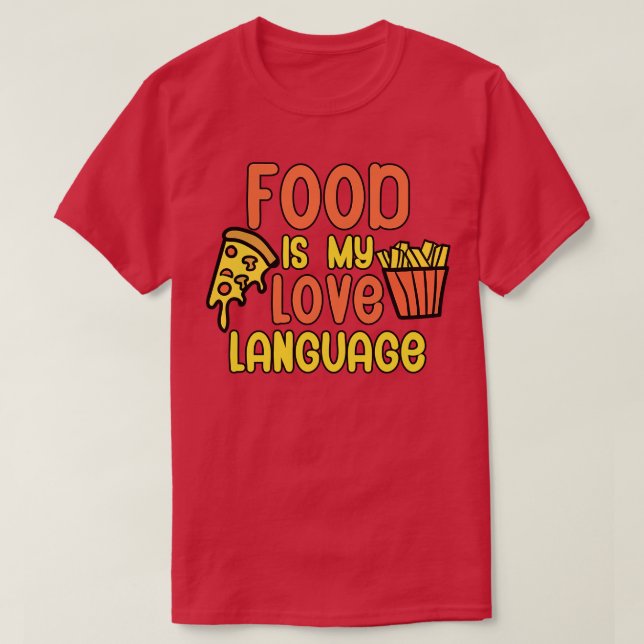 Food is my love language 1 T-Shirt (Design Front)