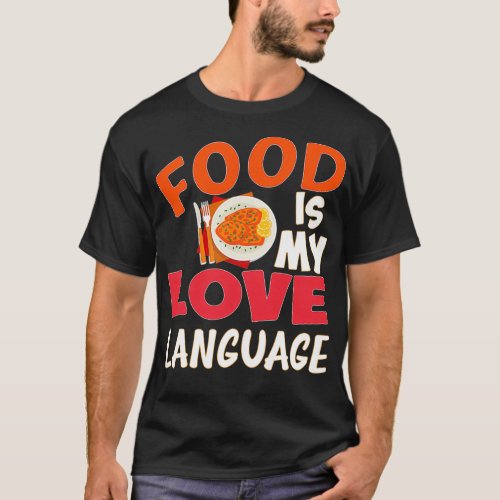 food is my love language 5 T_Shirt