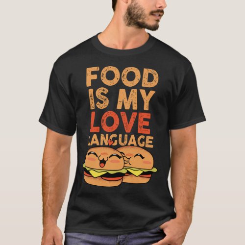 Food Is My Love Language Cheeseburger Gourmet Exec T_Shirt