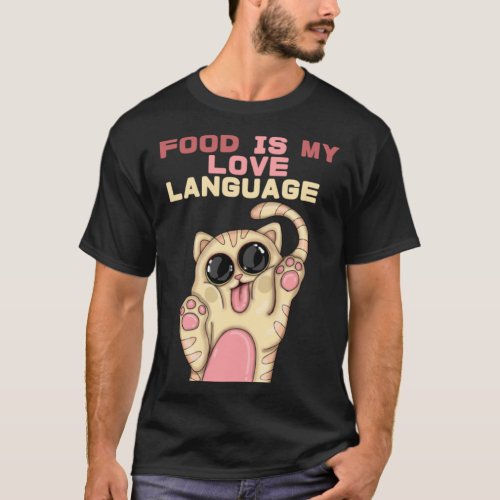 Food is my love language cute cat T_Shirt