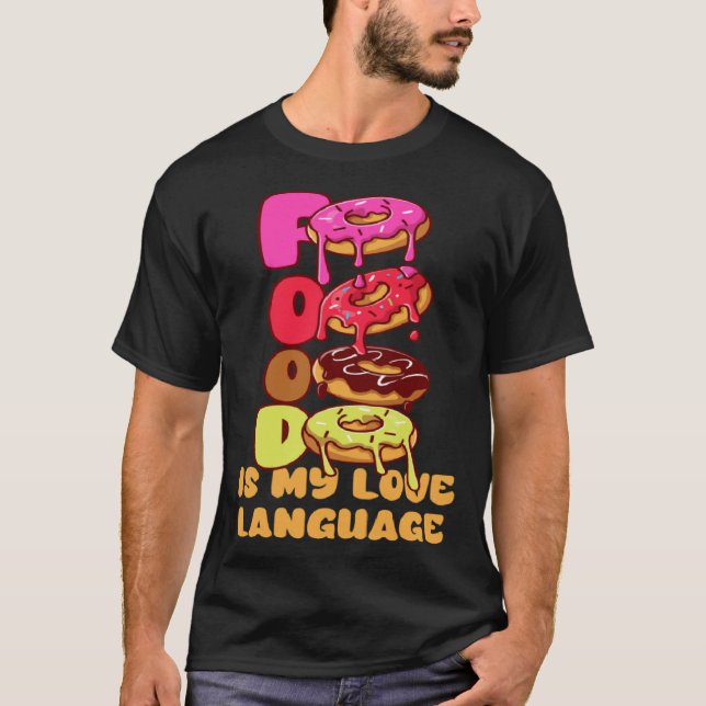 Food Is My Love Language Donuts Gourmet Executive  T-Shirt (Front)