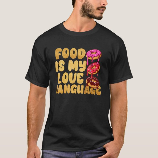 Food Is My Love Language Donuts Gourmet Executive  T-Shirt (Front)