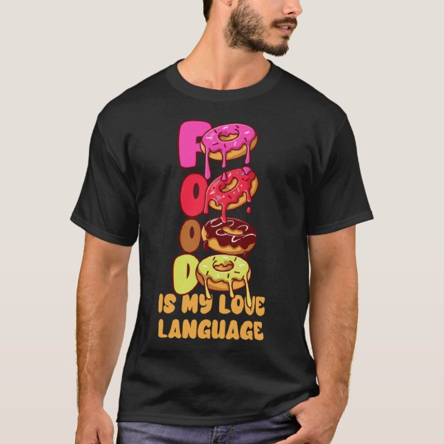 Food Is My Love Language Donuts Gourmet Executive  T-Shirt (Front)