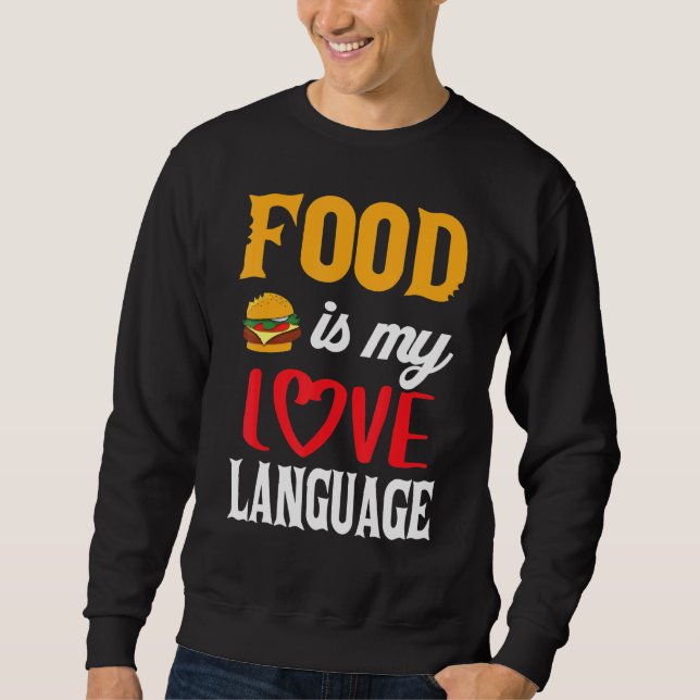 Food Is My Love Language Sweatshirt (Front)
