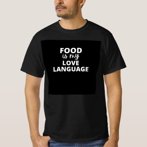 Food is my love language T_Shirt