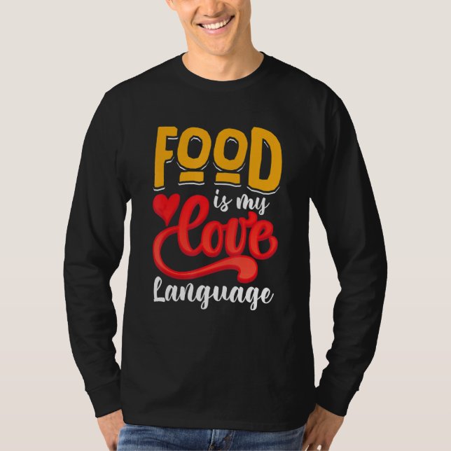Food Is My Love Language T-Shirt (Front)
