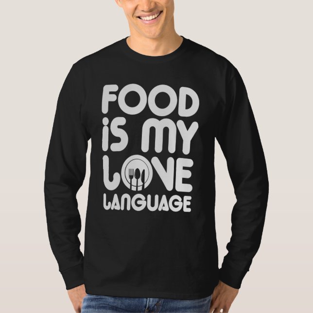 Food Is My Love Language T-Shirt (Front)