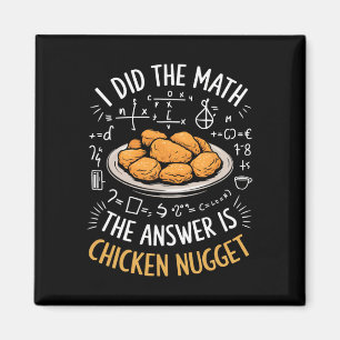 Food Lovers I Did The Math Answer Is Chicken Nugge Magnet