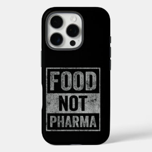 Food Not Pharma Natural Organic Nutrition iPhone 16 Pro Case