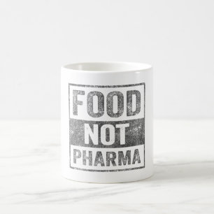 Food Not Pharma Natural Organic Nutrition Coffee Mug