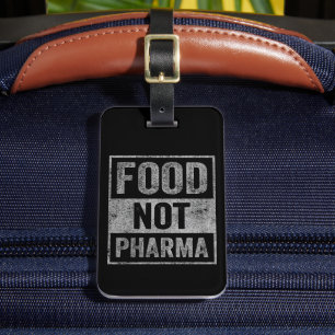 Food Not Pharma Natural Organic Nutrition Luggage Tag
