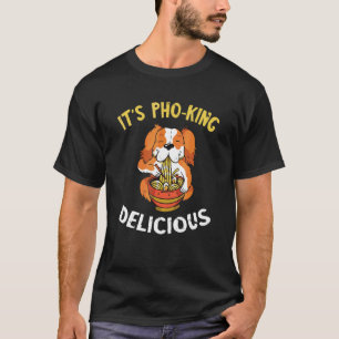 Food Pun Dog Delicious Pho Soup Vietnamese Noodle  T-Shirt