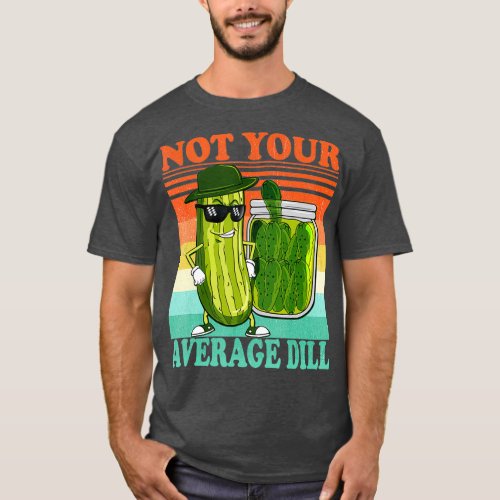 Food Pun Mens Pickle Big Dill Not Your Average T_Shirt