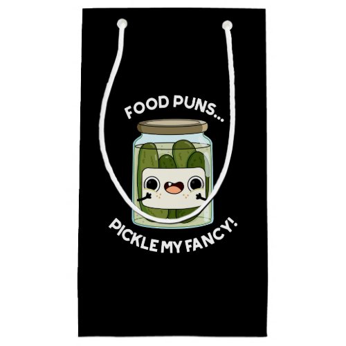 Food Puns Pickle My Fancy Funny Food Pun Dark BG Small Gift Bag