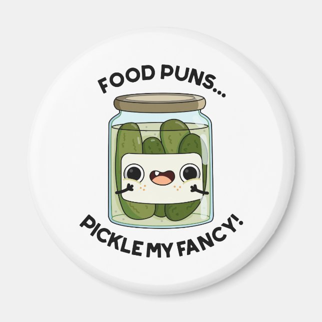Food Puns Pickle My Fancy Funny Food Pun  Magnet (Front)