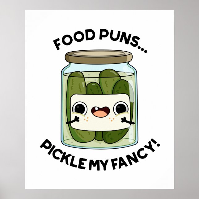 Food Puns Pickle My Fancy Funny Food Pun  Poster (Front)