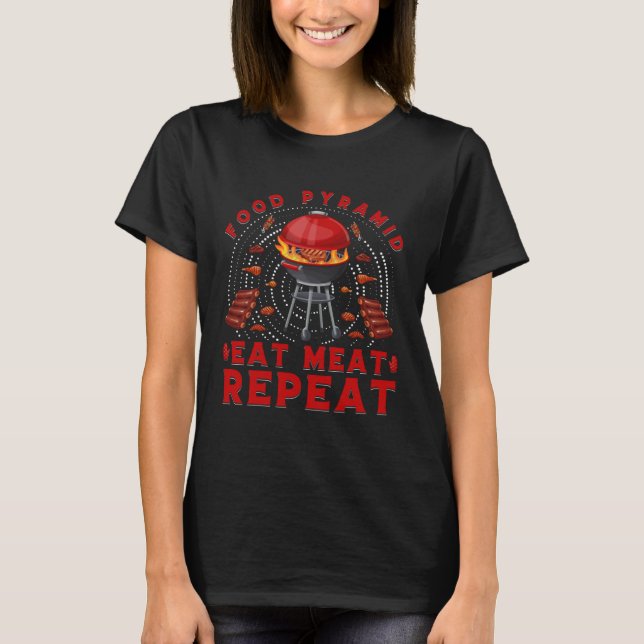 Food Pyramid eat Meat Repeat Meat   Saying T-Shirt (Front)
