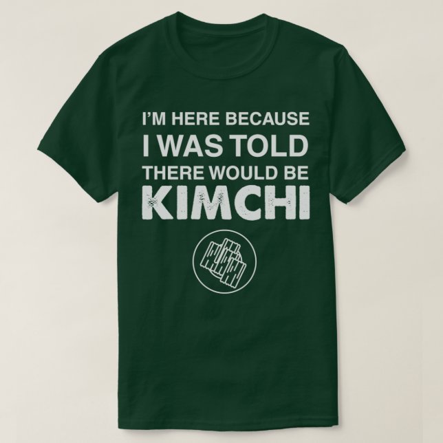 Food Saying Kimchi  T-Shirt (Design Front)