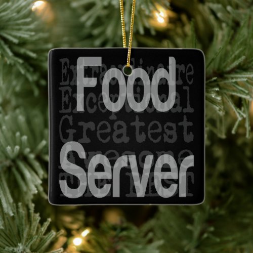 Food Server Extraordinaire Ceramic Ornament