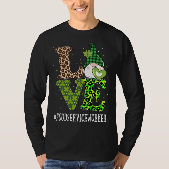 Food Service Worker Love St Patricks Day Gnome Leo T-Shirt (Front)