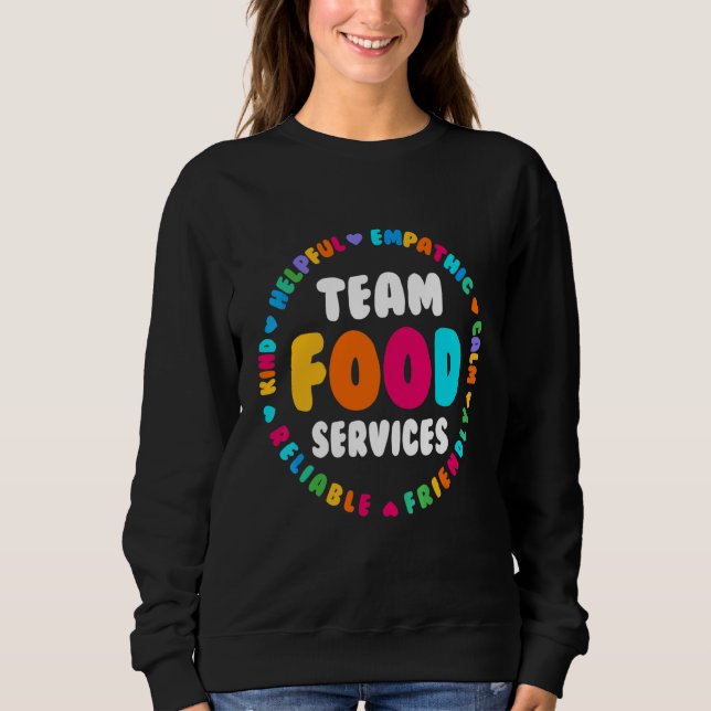 Food Services Team Cafeteria Crew Helper School Ad Sweatshirt (Front)