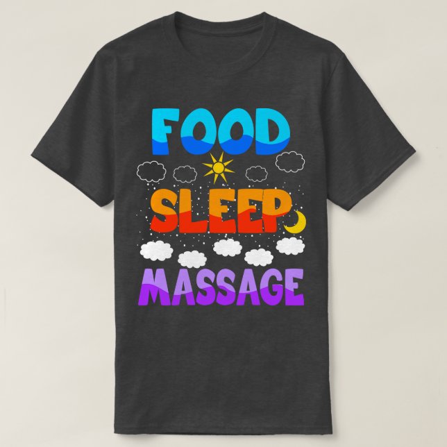 Food Sleep Massage T-Shirt (Design Front)