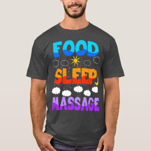 Food Sleep Massage T-Shirt