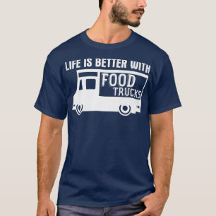 Food Trucker Joke Foodie Booth Cart Street Food Tr T-Shirt