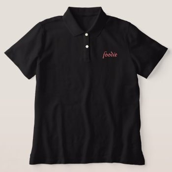 Foodie   Embroidered Polo Shirt by Luzesky at Zazzle