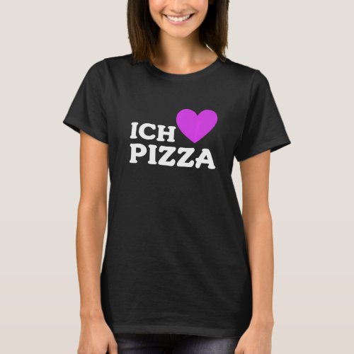 Foodie Food  Pizza Pun I Love Pizza In German  2 T_Shirt