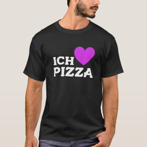 Foodie Food  Pizza Pun I Love Pizza In German  2 T_Shirt