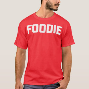 Foodie funny chef cook baking cooking baker food T-Shirt