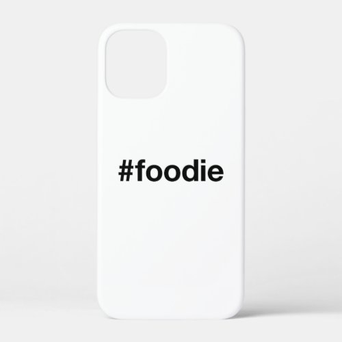 FOODIE Hashtag iPhone 12 Mini Case