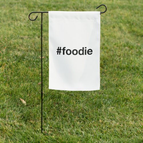 FOODIE Hashtag Garden Flag