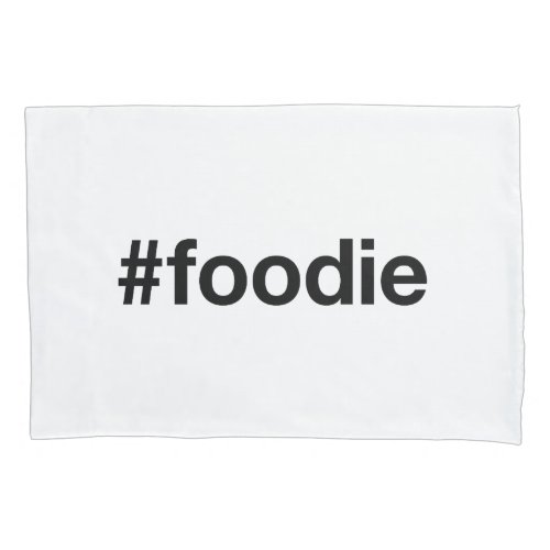 FOODIE Hashtag Pillow Case