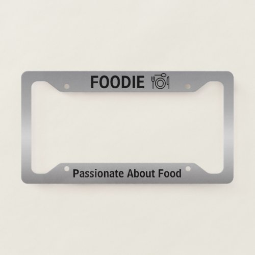 Foodie Silver License Plate Frame