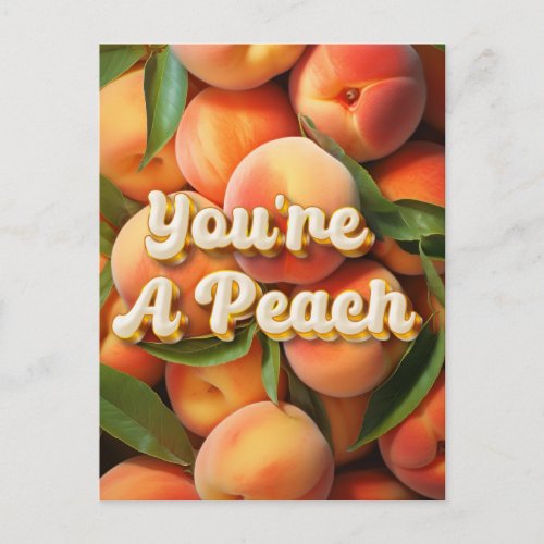 Foodie You Are A Peach Postcard