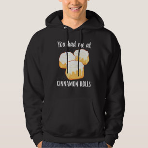 Foodie You Had Me At Cinnamon Rolls Hoodie