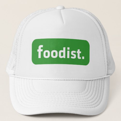 Foodist Trucker Hat