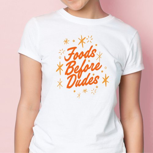 Foods Before Doods Fun Ladies Tee