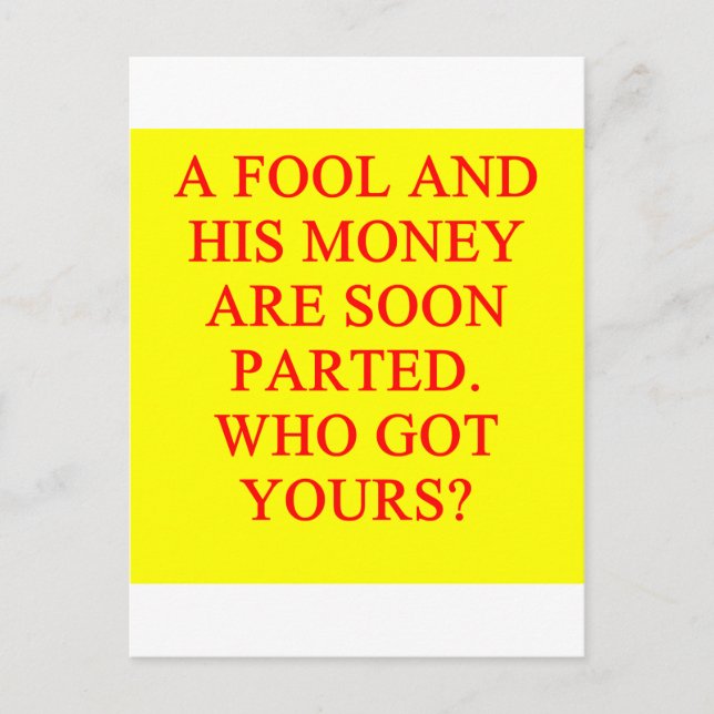 FOOL and his money Postcard (Front)