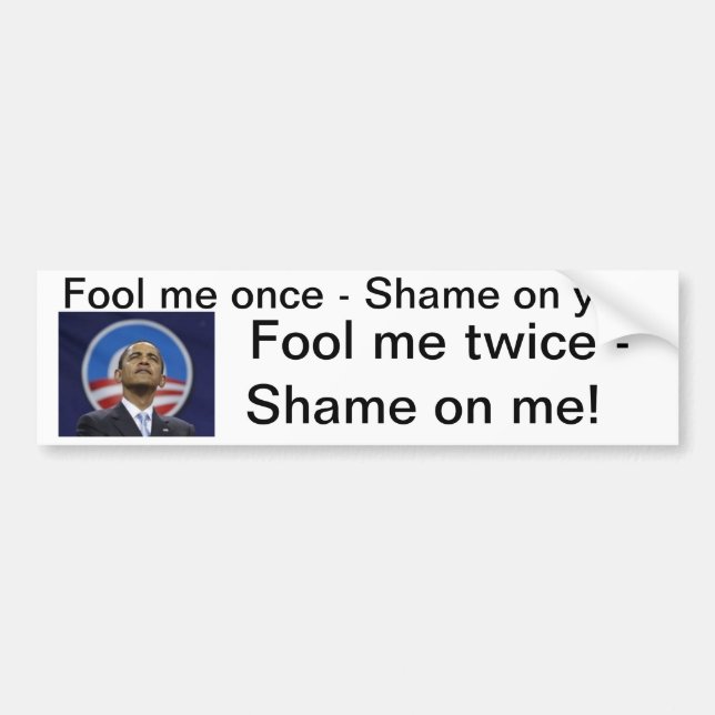 Fool Me Once Obama... Bumper Sticker (Front)